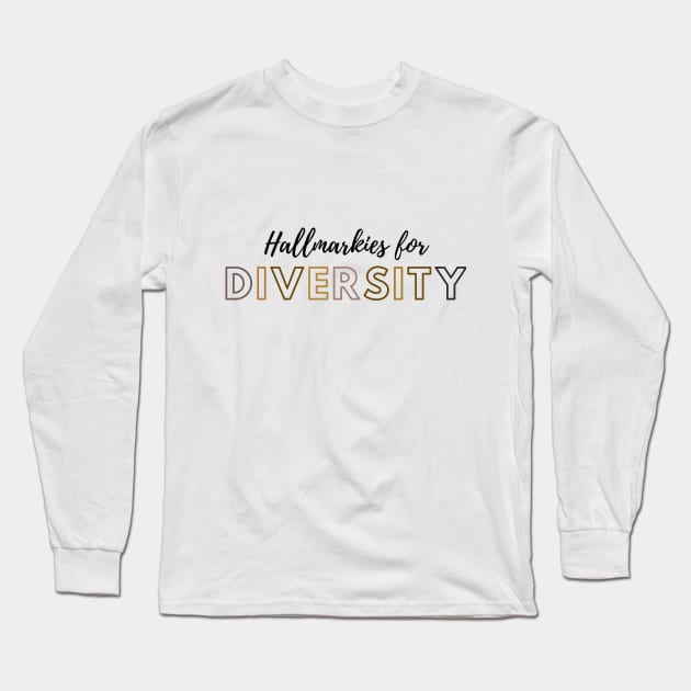 Hallmarkies for Diversity Long Sleeve T-Shirt by Hallmarkies Podcast Store